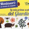 La mia prima scatola del giardino. Montessori: un mondo di conquiste. Ediz. a colori. Con gadget. Con Poster