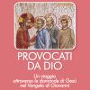 Provocati Da Dio. Un Viaggio Attraverso Le Domande Di Ges Nel Vangelo Di Giovanni