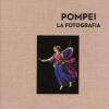 Pompei. La Fotografia