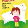 Parolina: Cronista Per Verit