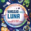 Viaggio Sulla Luna. Pi Di 25 Progetti Per Bambini Che Amano Lo Spazio. Attivit Creative Con La Carta