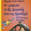 Meglio Non Essere Un Aviatore Nella Seconda Guerra Mondiale. Un'avventura Da Evitare