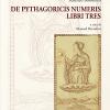 De Pythagoricis Numeris. Libri Tres