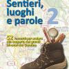 Sentieri, luoghi e parole. 52 racconti per andare alla scoperta dei grandi itinerari del Trentino. Vol. 2