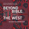 Beyond the Bible, beyond the West. The eros of interpretation