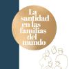 La Santidad En Las Familias Del Mundo