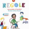 Le Regole Raccontate Ai Bambini. Ediz. Illustrata