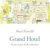 Grand Hotel. Piccolo Elogio Dell'alberghitudine