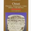 Chiusi: la citt, la necropoli. Chianciano, Montepulciano, Cetona, Sarteano, Citt della Pieve