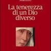 La Tenerezza Di Un Dio Diverso