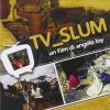 Tv Slum