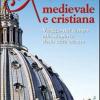 Roma Medievale E Cristiana. Viaggio Nel Tempo Alla Scoperta Della Citt Eterna. Con Cd-rom