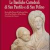 Le basiliche cattedrali di San Panfilo e di San Pelino. Storia della diocesi di Sulmona-Valva. Vita di San Panfilo e di San Pelino. Cronotassi dei vescovi