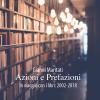 Azioni E Prefazioni. In Viaggio Con I Libri: 2002-2018