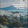 Parco Metropolitano Delle Colline Di Napoli. Guida Agli Aspetti Naturalistici, Storici E Artistici