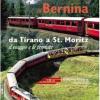 Il trenino rosso del Bernina. Da Tirano a St. Moritz, il viaggio e le fermate. Ediz. tedesca