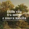 Della vita fra morte e nuova nascita