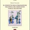 Il conflitto delle pragmatiche nell'epoca del disincanto e delle multietnie