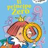 Il principe Zero. Ediz. a colori