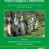 Marca magica e misteriosa. Viaggio nelle localit magiche, misteriose e insolite della Marca Trevigiana. Vol. 2 - Valdobbione, Vittorio Veneto, Quartier del Piave, Coneglianese, Opitergino