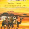 In cammino con Dio. La Bibbia per adulti e bambini raccontata in un modo nuovo