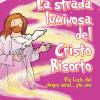 La Strada Luminosa Del Cristo Risorto