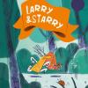 Larry e Starry. Ediz. illustrata