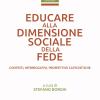 Educare Alla Dimensione Sociale Della Fede. Contesti, Interrogativi, Prospettive Catechetiche