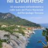 Sentieri Natura Nel Livornese. 10 Escursioni Nell'entroterra E Nelle Isole Del Parco Nazionaledell'arcipelago Toscano