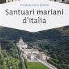 Santuari mariani d'Italia. Accoglienza e spiritualit