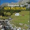 Escursioni in Alta Valtellina