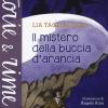 Il mistero della buccia d'arancia. Ediz. a colori