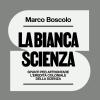 La bianca scienza. Spunti per affrontare l'eredit coloniale della scienza