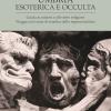 Umbria Esoterica Ed Occulta. Guida Ai Misteri E Alle Sette Religiose. Viaggio Nel Cuore Di Tenebra Della Regione Mistica