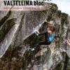 Valtellina Bloc. Bouldering in Valchiavenna, Val Malenco, Bassa e Alta Valle