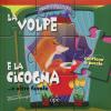 La Volpe E La Cicogna... E Altre Favole. Esopo Puzzle. Ediz. A Colori. Con 6 Puzzle