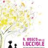 Il Bosco Delle Lucciole. Una Storia Di Amicizia Ed Avventura Sui Sibillini