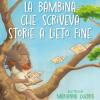 La bambina che scriveva storie a lieto fine