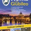 La Roma del Giubileo. Guida per i pellegrini