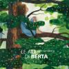 Le Ali Di Berta. Ediz. A Colori