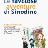 Le Favolose Avventure Di Sinodino. Fantacronache Degli Agguati Di Un Impertinente Che Vuole Svegliare Il Sinodo