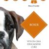 Boxer. Vita In Casa, Educazione, Cure