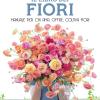 Il Libro Dei Fiori. Il Manuale Per Chi Ama, Offre, Coltiva Fiori. Nuova Ediz.