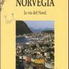 Norvegia. La via del Nord