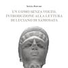 Un Uomo Senza Volto. Introduzione Alla Lettura Di Luciano Di Samosata