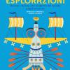 L'atlante Delle Esplorazioni. Uomini E Donne Alla Scoperta Del Mondo E Dell'universo