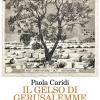 Il Gelso Di Gerusalemme. L'altra Storia Raccontata Dagli Alberi