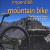 Itinerari imperdibili in mountain bike. Dalla val di Susa alle Alpi del mare