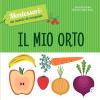 Il Mio Orto. Montessori: Un Mondo Di Conquiste. Ediz. A Colori