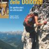 Stupende Ferrate Delle Dolomiti. 54 Spettacolari Vie Attrezzate